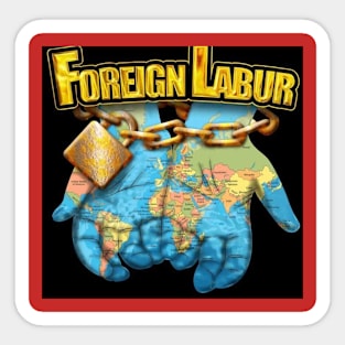 Foreign Labur Sticker